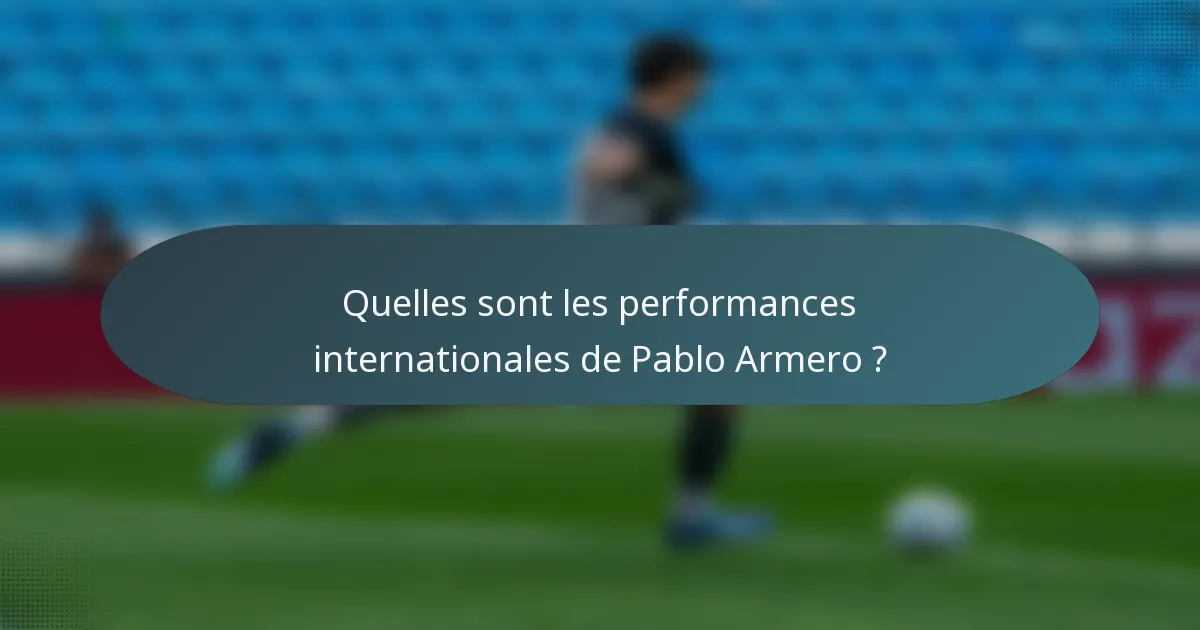 Quelles sont les performances internationales de Pablo Armero ?